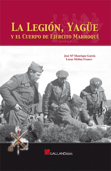 La Legión, Yagüe y el Cuerpo de Ejército Marroquí
