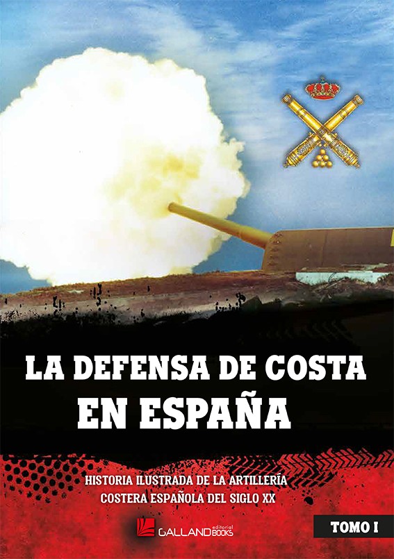 Artillería de costa en España (Tomo 1 de 6)