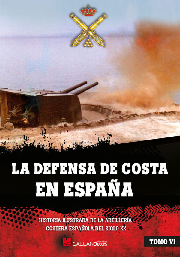 Artillería de costa en España (Tomo 6 de 6)